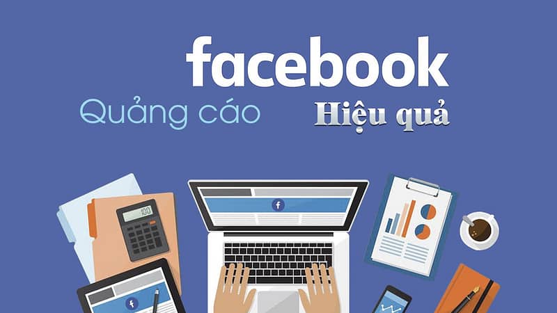 Dịch vụ quảng cáo Facebook là gì? tác dụng như thế nào?